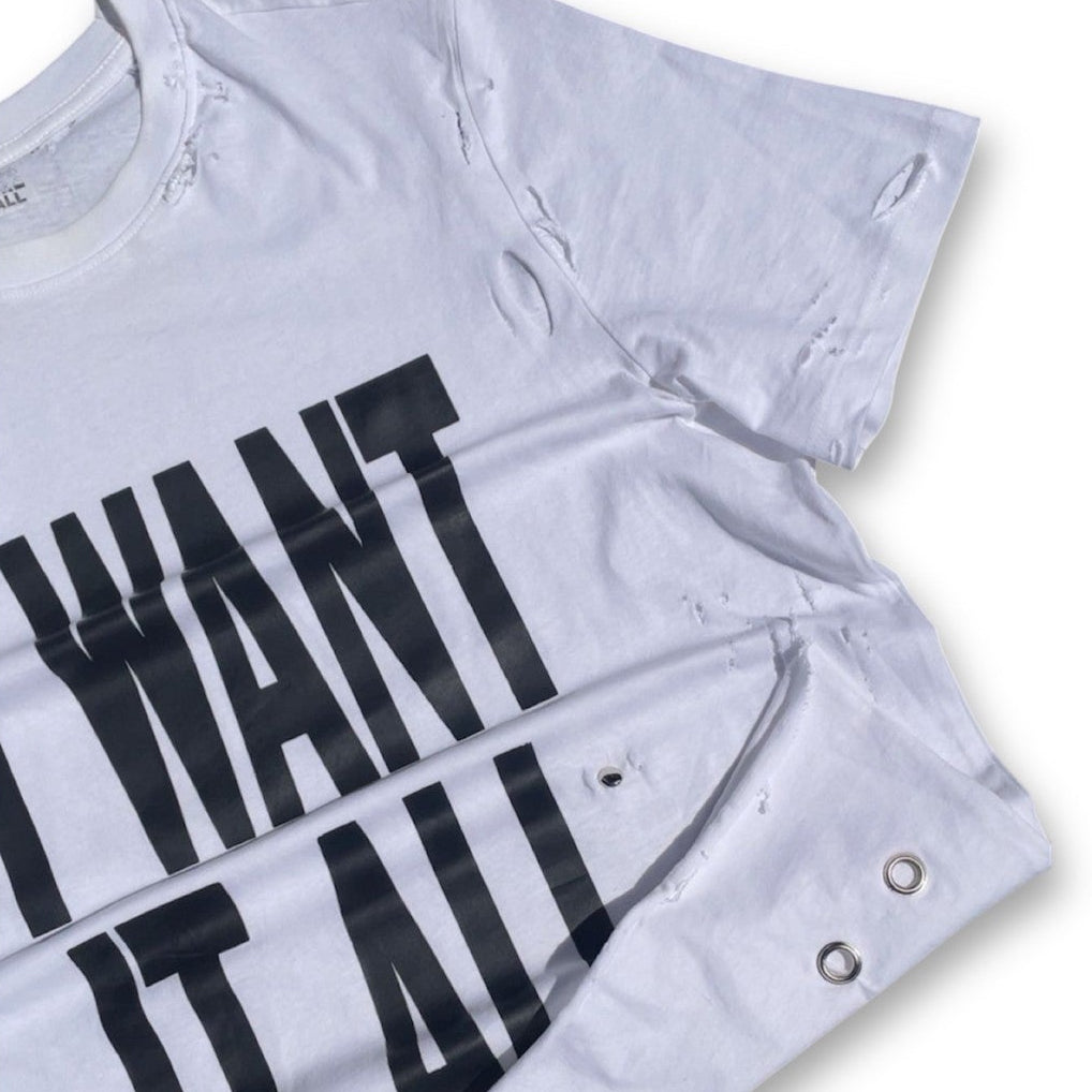 I WANT IT ALL TEE