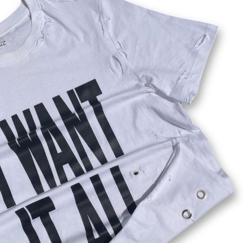 I WANT IT ALL TEE